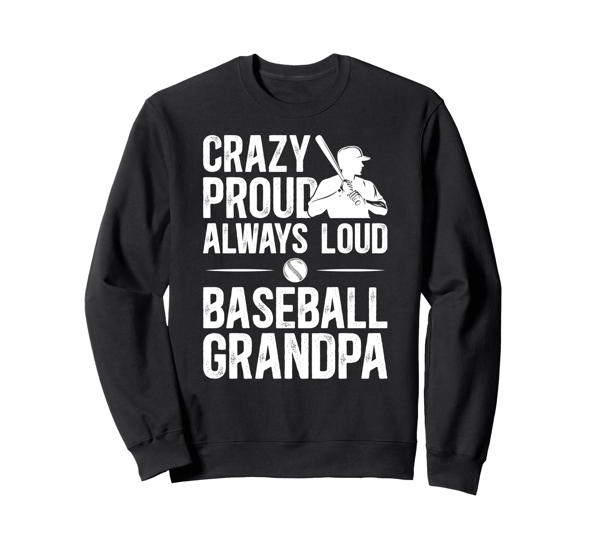 Crazy Proud Baseball Grandpa Sweatshirt - Aesthetic Graphic Unisex - T-Shirt, Sweatshirt, Hoodie