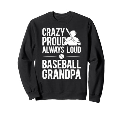 Crazy Proud Baseball Grandpa Sweatshirt - Aesthetic Graphic Unisex - T-Shirt, Sweatshirt, Hoodie
