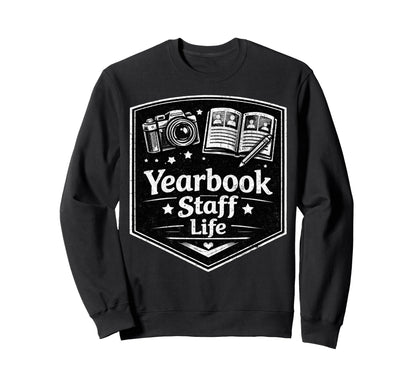 Yearbook Staff Life Camera Sweatshirt - Casual Everyday Wear Men Women - T-Shirt, Sweatshirt, Hoodie
