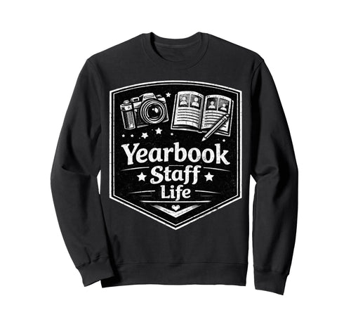 Yearbook Staff Life Camera Sweatshirt - Casual Everyday Wear Men Women - T-Shirt, Sweatshirt, Hoodie