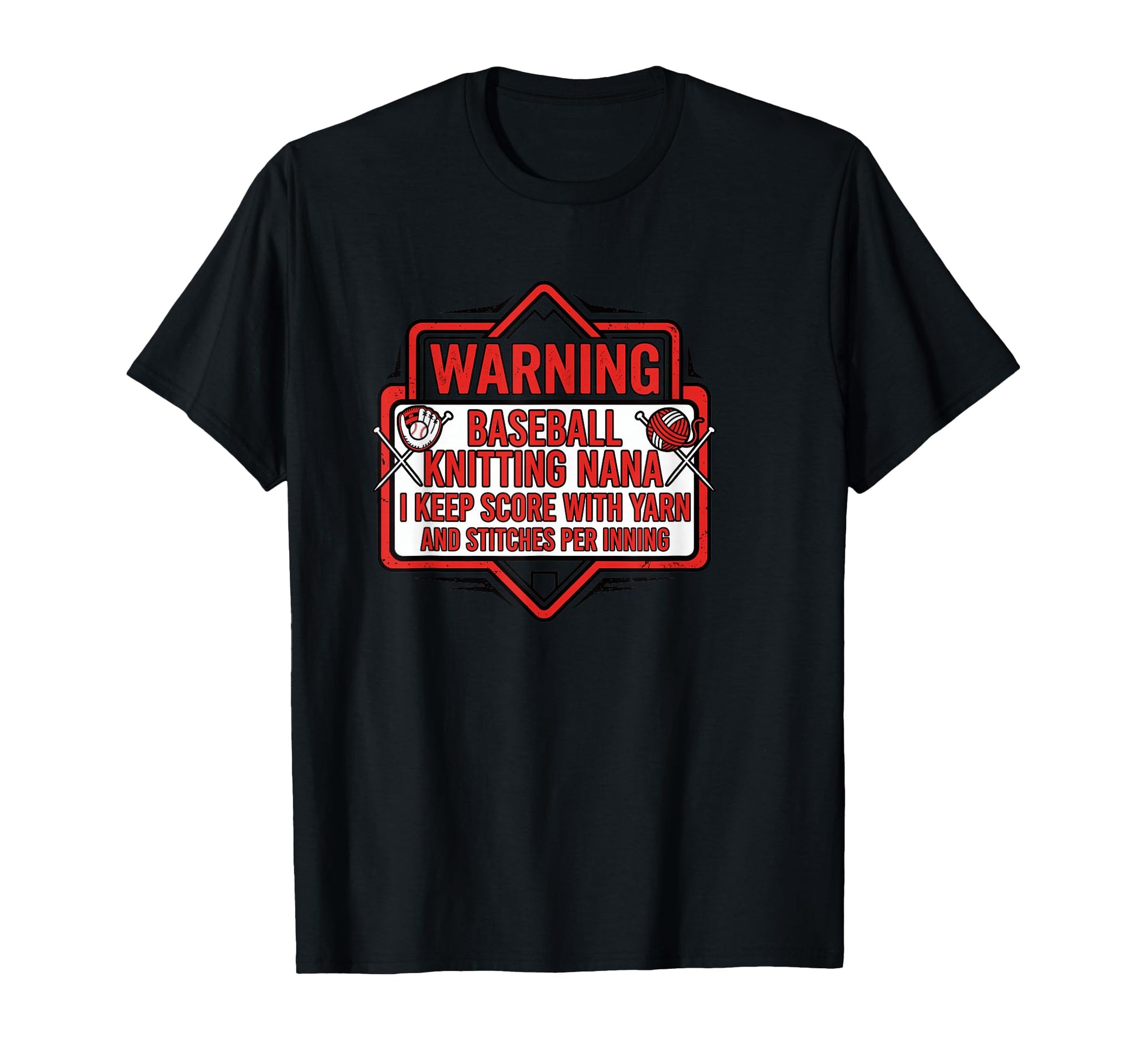 Baseball Knitting Nana Warning Sign T-Shirt - Minimalist Print for Adults - T-Shirt, Sweatshirt, Hoodie