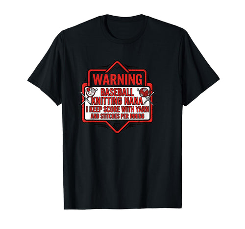 Baseball Knitting Nana Warning Sign T-Shirt - Minimalist Print for Adults - T-Shirt, Sweatshirt, Hoodie