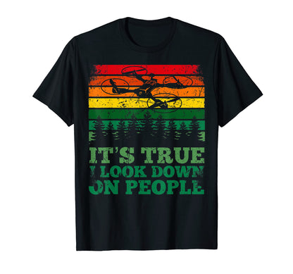 Funny Drone Camera Pilot I Down People Pun T-Shirt - Novelty Apparel Unisex - T-Shirt, Sweatshirt, Hoodie
