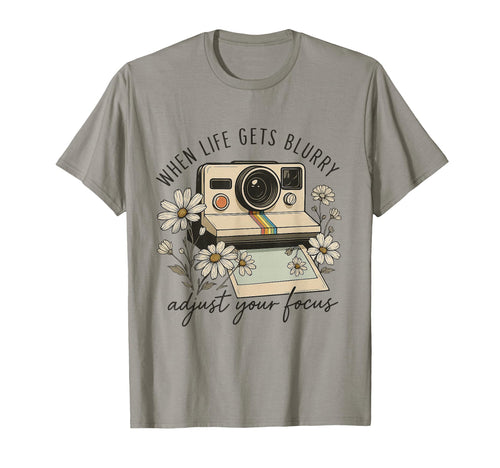 When Life Gets Blurry Adjust Your Focus T-Shirt - Unique Graphic Unisex - T-Shirt, Sweatshirt, Hoodie