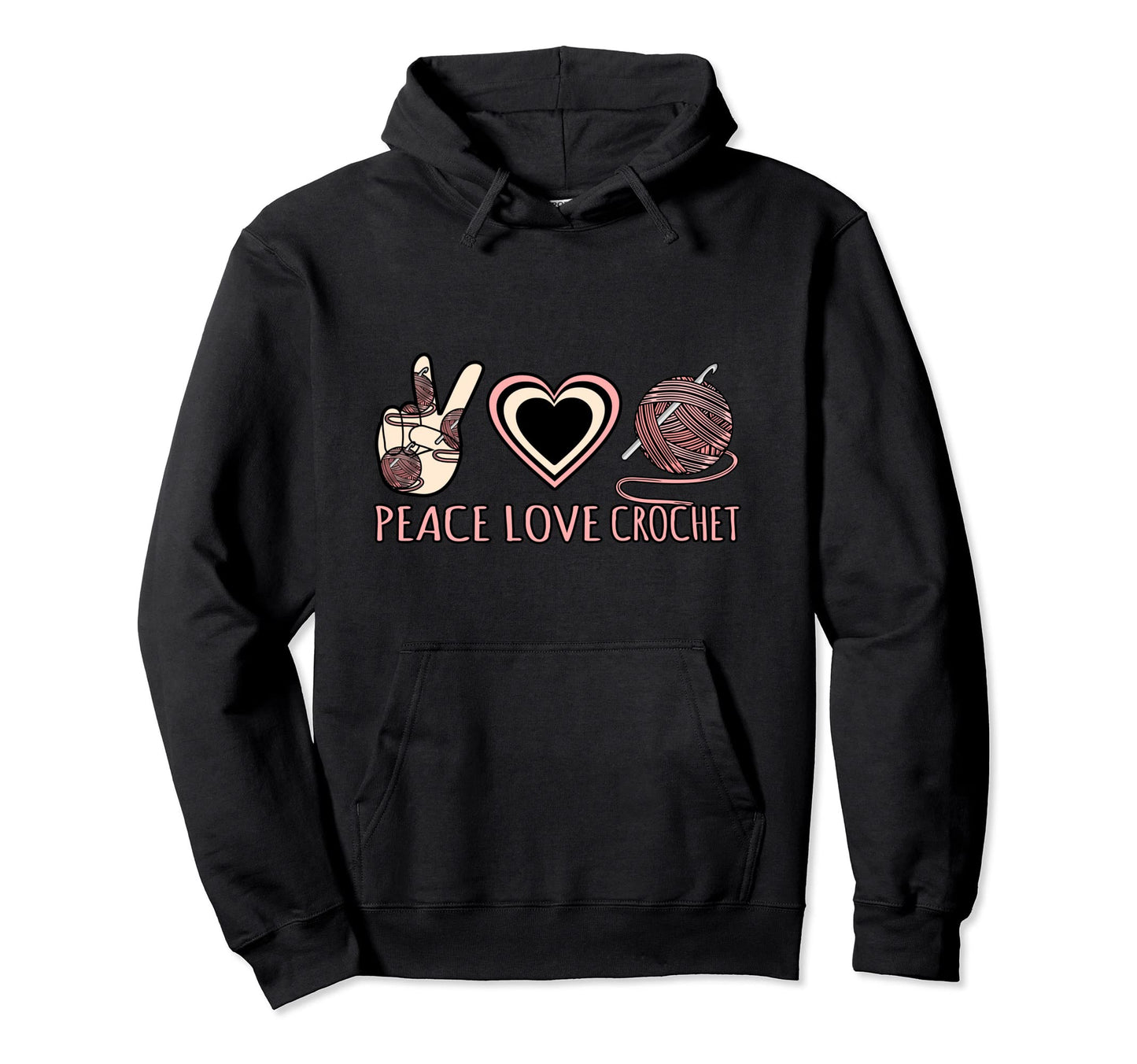 Peace Love Crochet Knitting Crocheter Hoodie - Aesthetic Graphic Unisex - T-Shirt, Sweatshirt, Hoodie