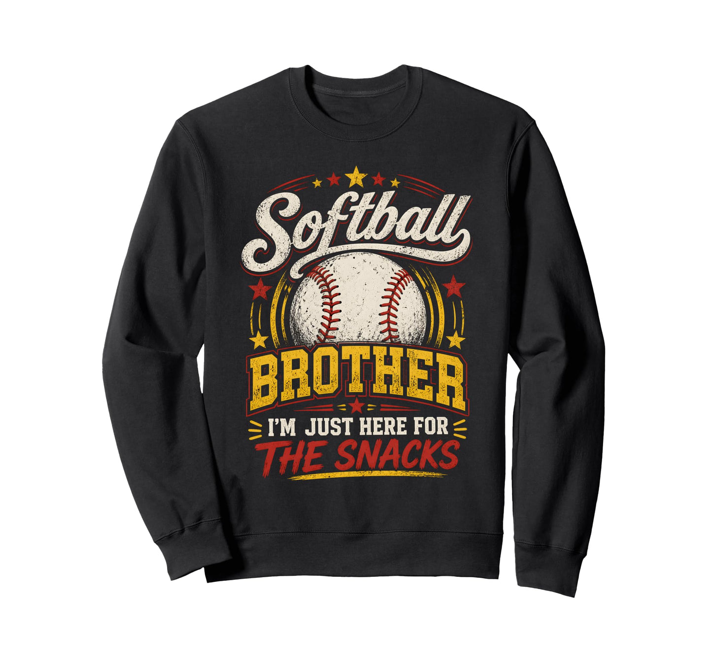 Softball Brother Im Just Here Snacks Sweatshirt - Graphic Print Men Women - T-Shirt, Sweatshirt, Hoodie