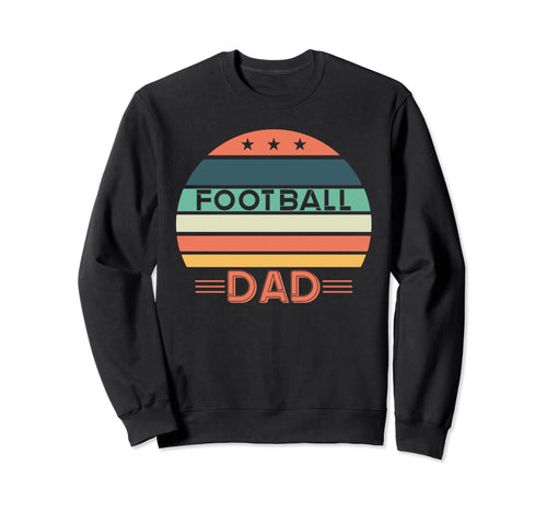 Football Dad Fathers Day Funny Sports Sweatshirt - Unique Graphic Unisex - T-Shirt, Sweatshirt, Hoodie