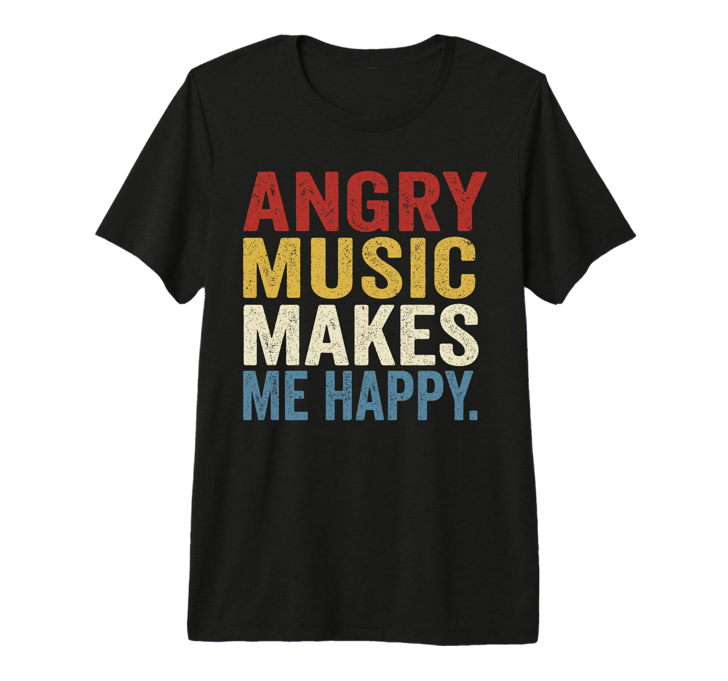 Angry Music Makes Me Happy Rock Music T-Shirt - Minimalist Print Men Women - T-Shirt, Sweatshirt, Hoodie