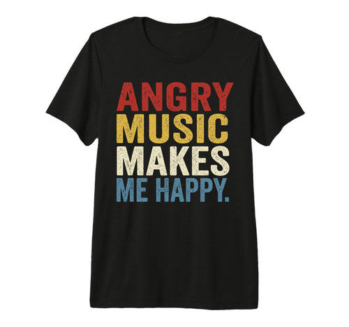 Angry Music Makes Me Happy Rock Music T-Shirt - Minimalist Print Men Women - T-Shirt, Sweatshirt, Hoodie