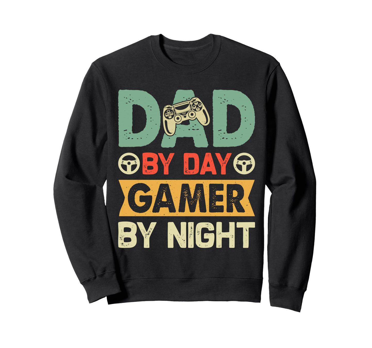 Gaming Dad Day Gamer Night Video Sweatshirt - Streetwear Style for Adults - T-Shirt, Sweatshirt, Hoodie