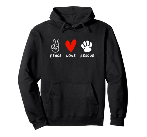 Peace Love Rescue Dog Lover Hoodie - Trendy Graphic Unisex - T-Shirt, Sweatshirt, Hoodie