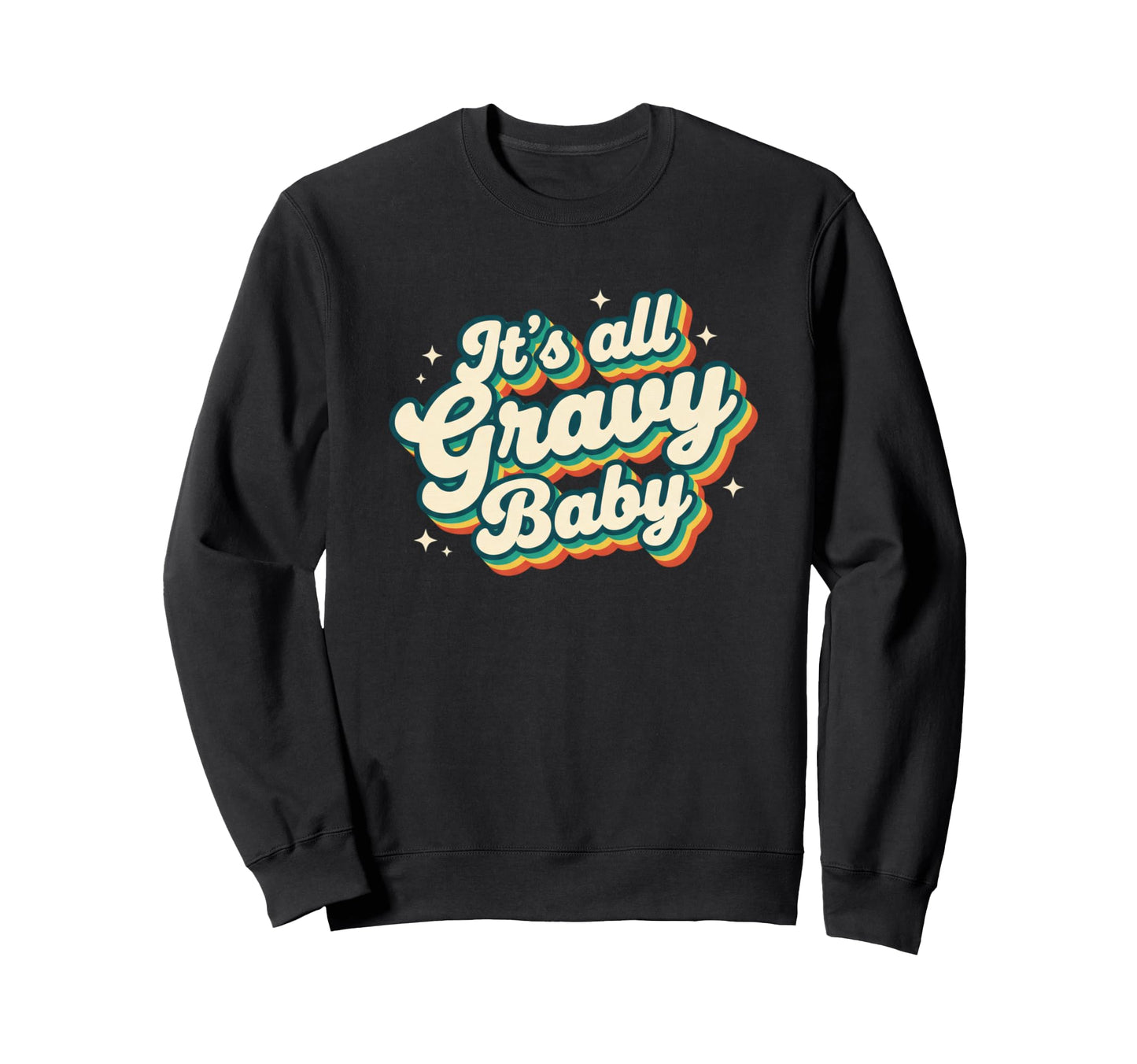 Its All Gravy Rainbow Pride Lgbtq Sweatshirt - Streetwear Style Men Women - T-Shirt, Sweatshirt, Hoodie