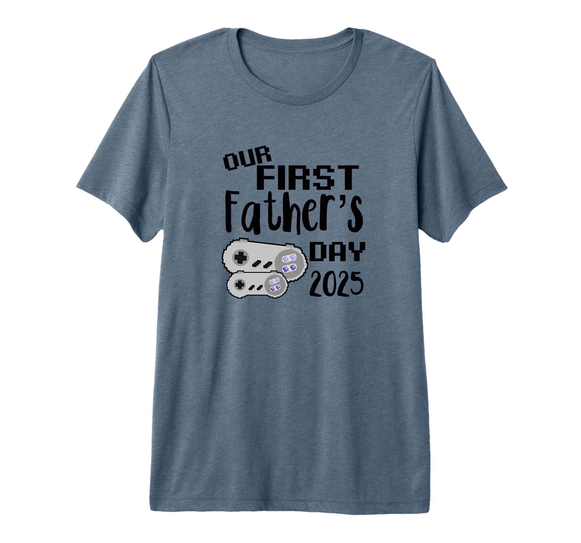 Our First Fathers Day 2025 Gamer Dad T-Shirt - Custom Art Print Unisex - T-Shirt, Sweatshirt, Hoodie
