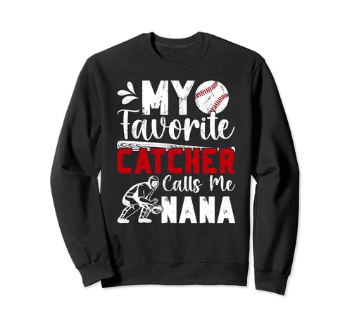 My Favorite Baseball Catcher Nana Sweatshirt - Unique Graphic for Adults - T-Shirt, Sweatshirt, Hoodie