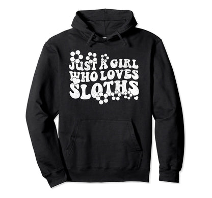 Groovy Boho Hippie Just Who Loves Sloths Hoodie - Streetwear Style Unisex - T-Shirt, Sweatshirt, Hoodie