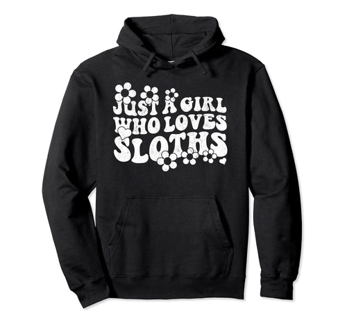 Groovy Boho Hippie Just Who Loves Sloths Hoodie - Streetwear Style Unisex - T-Shirt, Sweatshirt, Hoodie