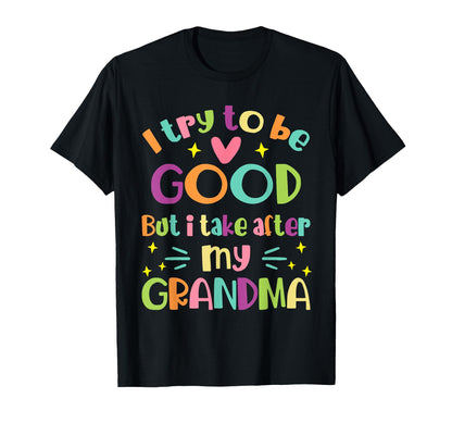 I Try To Be Good But I Take After My T-Shirt - Unique Graphic Unisex - T-Shirt, Sweatshirt, Hoodie