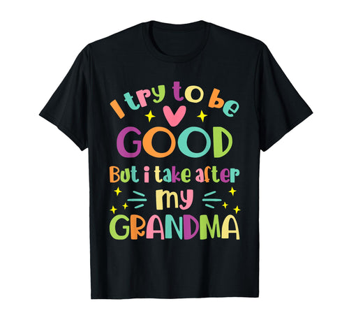 I Try To Be Good But I Take After My T-Shirt - Unique Graphic Unisex - T-Shirt, Sweatshirt, Hoodie