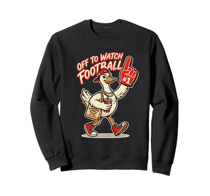 Off To Watch Football Funny Goose Sweatshirt - Novelty Apparel for Adults - T-Shirt, Sweatshirt, Hoodie