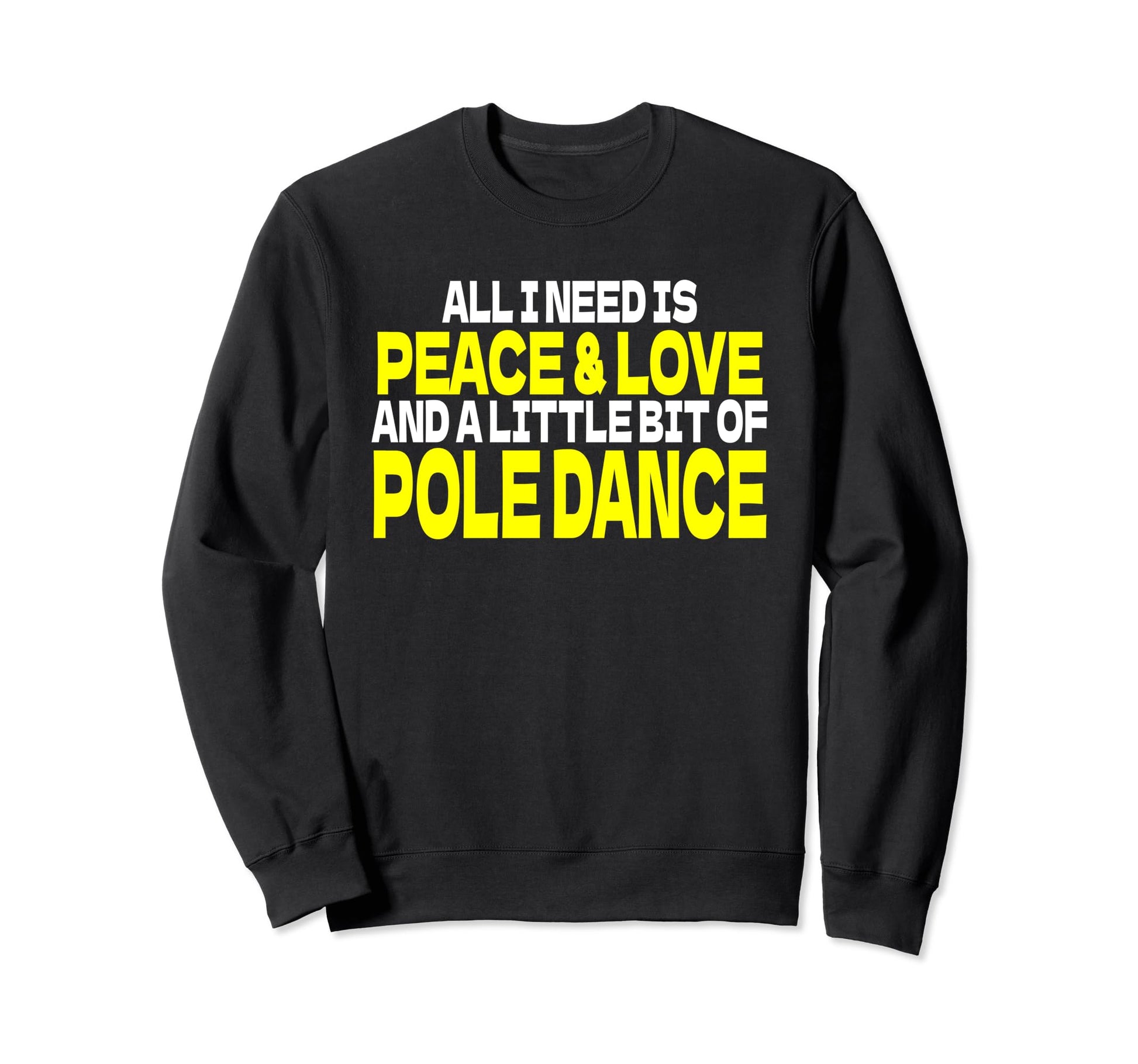 Pole Dance Dance Course Peace Love Sweatshirt - Graphic Print for Adults - T-Shirt, Sweatshirt, Hoodie