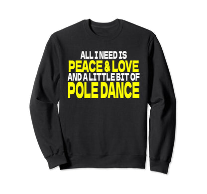 Pole Dance Dance Course Peace Love Sweatshirt - Graphic Print for Adults - T-Shirt, Sweatshirt, Hoodie