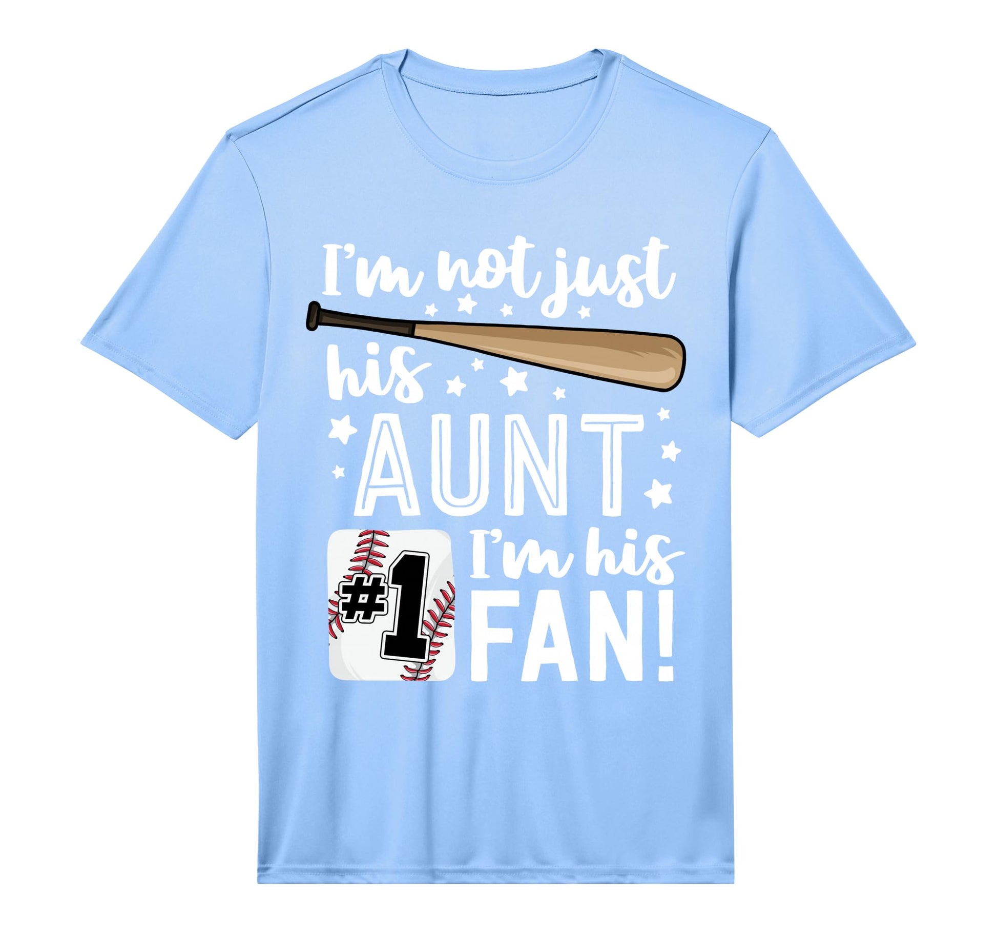 Im Not Just His Aunt Im His 1 Fan T-Shirt - Fun Novelty Design Men Women - T-Shirt, Sweatshirt, Hoodie