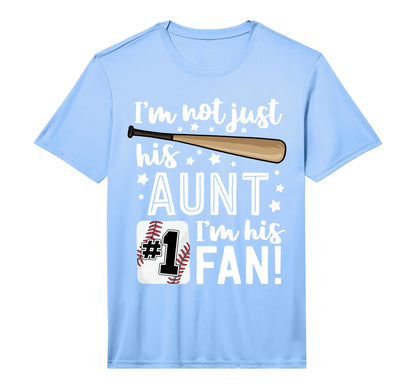 Im Not Just His Aunt Im His 1 Fan T-Shirt - Fun Novelty Design Men Women - T-Shirt, Sweatshirt, Hoodie