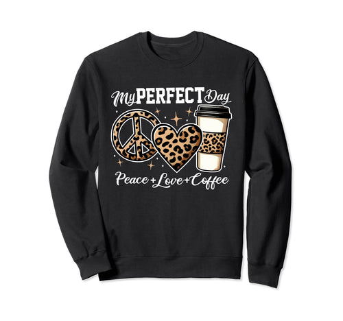 My Day Peace Love Coffee Leopard Sweatshirt - Minimalist Print for Adults - T-Shirt, Sweatshirt, Hoodie