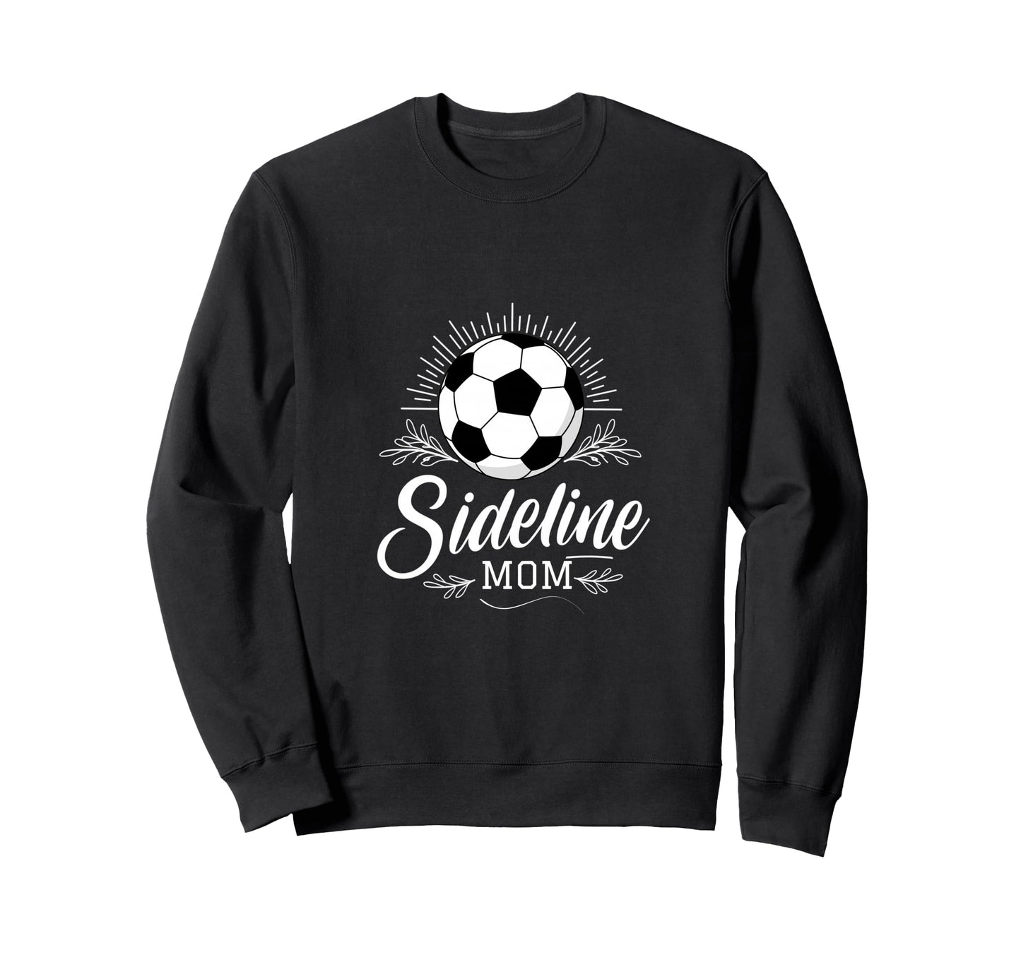 Sideline Mom Soccer Mama Sweatshirt - Casual Everyday Wear for Adults - T-Shirt, Sweatshirt, Hoodie
