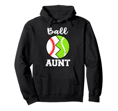 Ball Aunt Funny Baseball Tennis Hoodie - Fun Novelty Design for Adults - T-Shirt, Sweatshirt, Hoodie