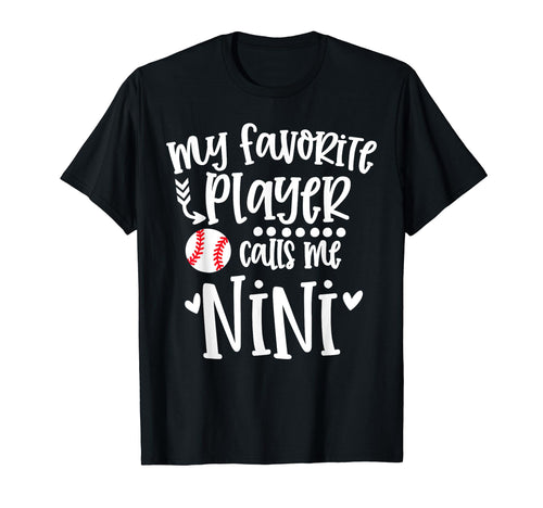 My Favorite Baseball Player Calls Me Nini T-Shirt - Unique Graphic Unisex - T-Shirt, Sweatshirt, Hoodie