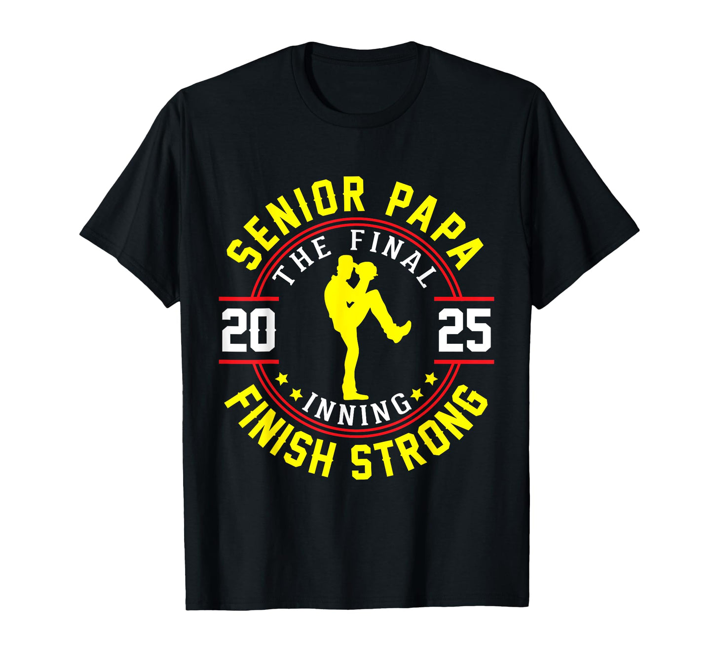 Baseball Player Senior Papa 2025 Final T-Shirt - Minimalist Print Unisex - T-Shirt, Sweatshirt, Hoodie
