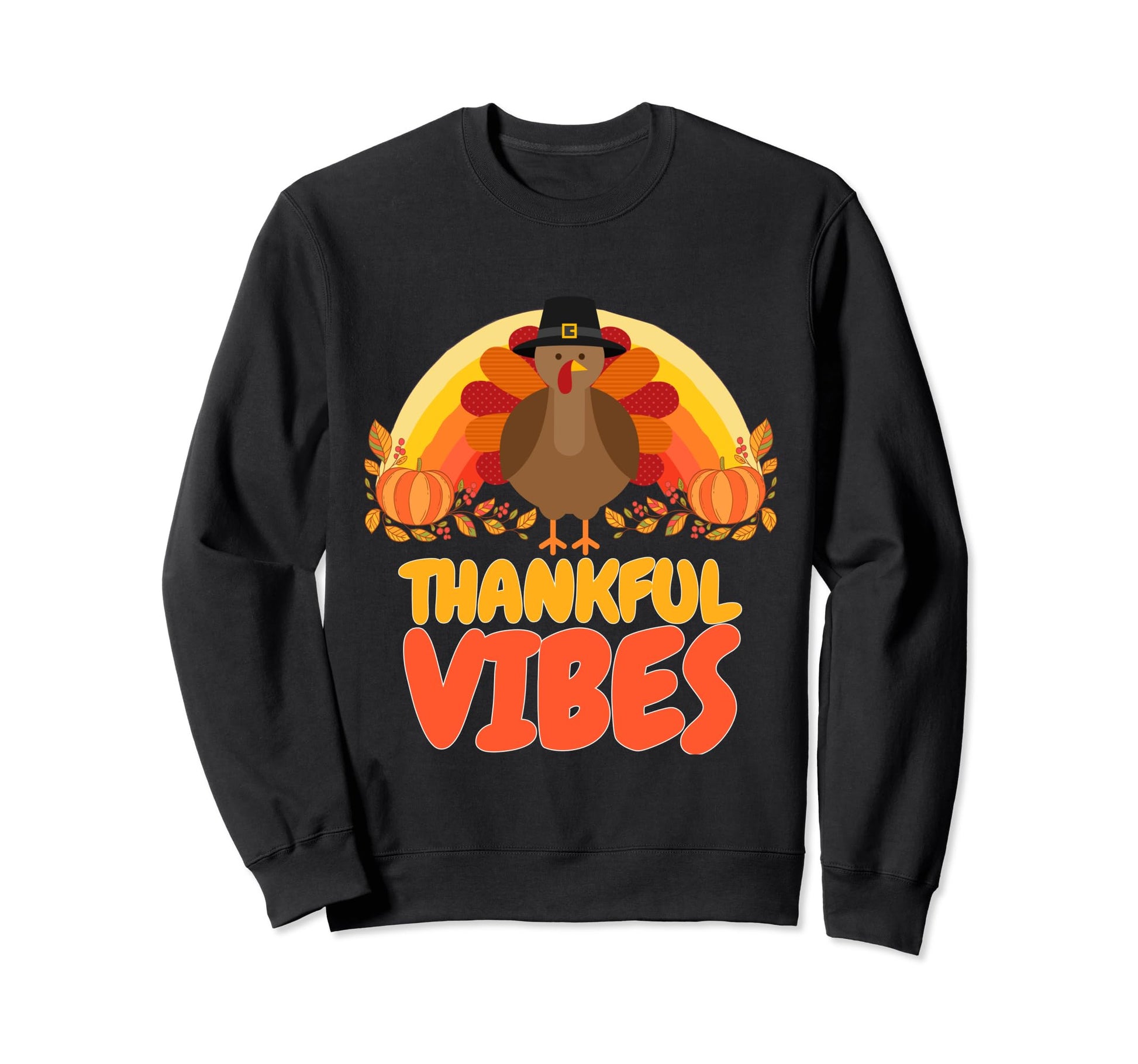 Thankful Vibes Rainbow Turkey Sweatshirt - Casual Everyday Wear Men Women - T-Shirt, Sweatshirt, Hoodie