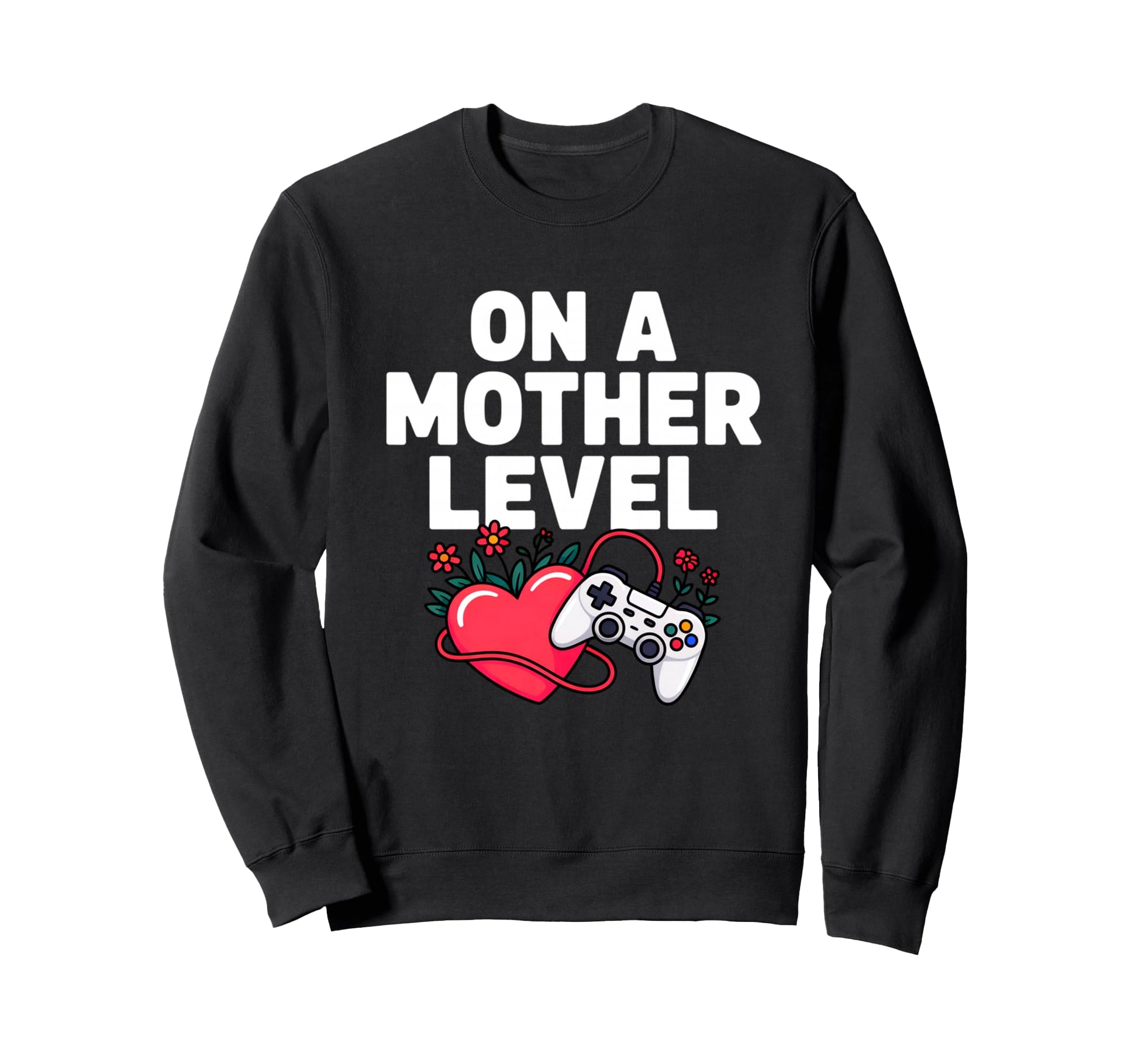 Funny Mothers Day Mother Level Sweatshirt - Novelty Apparel for Adults - T-Shirt, Sweatshirt, Hoodie