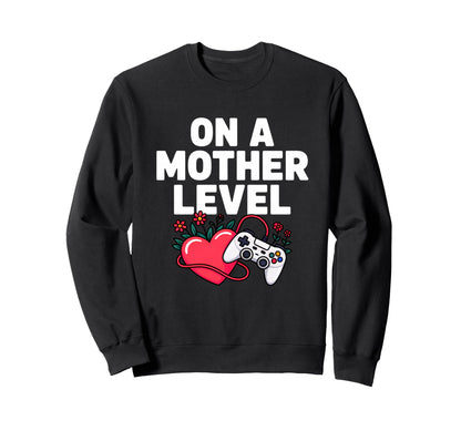 Funny Mothers Day Mother Level Sweatshirt - Novelty Apparel for Adults - T-Shirt, Sweatshirt, Hoodie