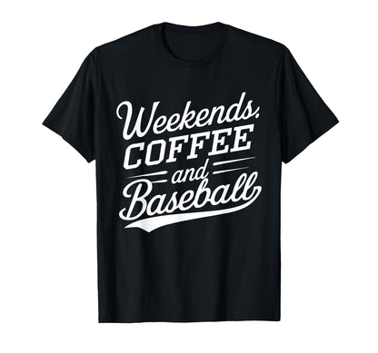 Weekends Coffee And Baseball Mom Life T-Shirt - Novelty Apparel for Adults - T-Shirt, Sweatshirt, Hoodie