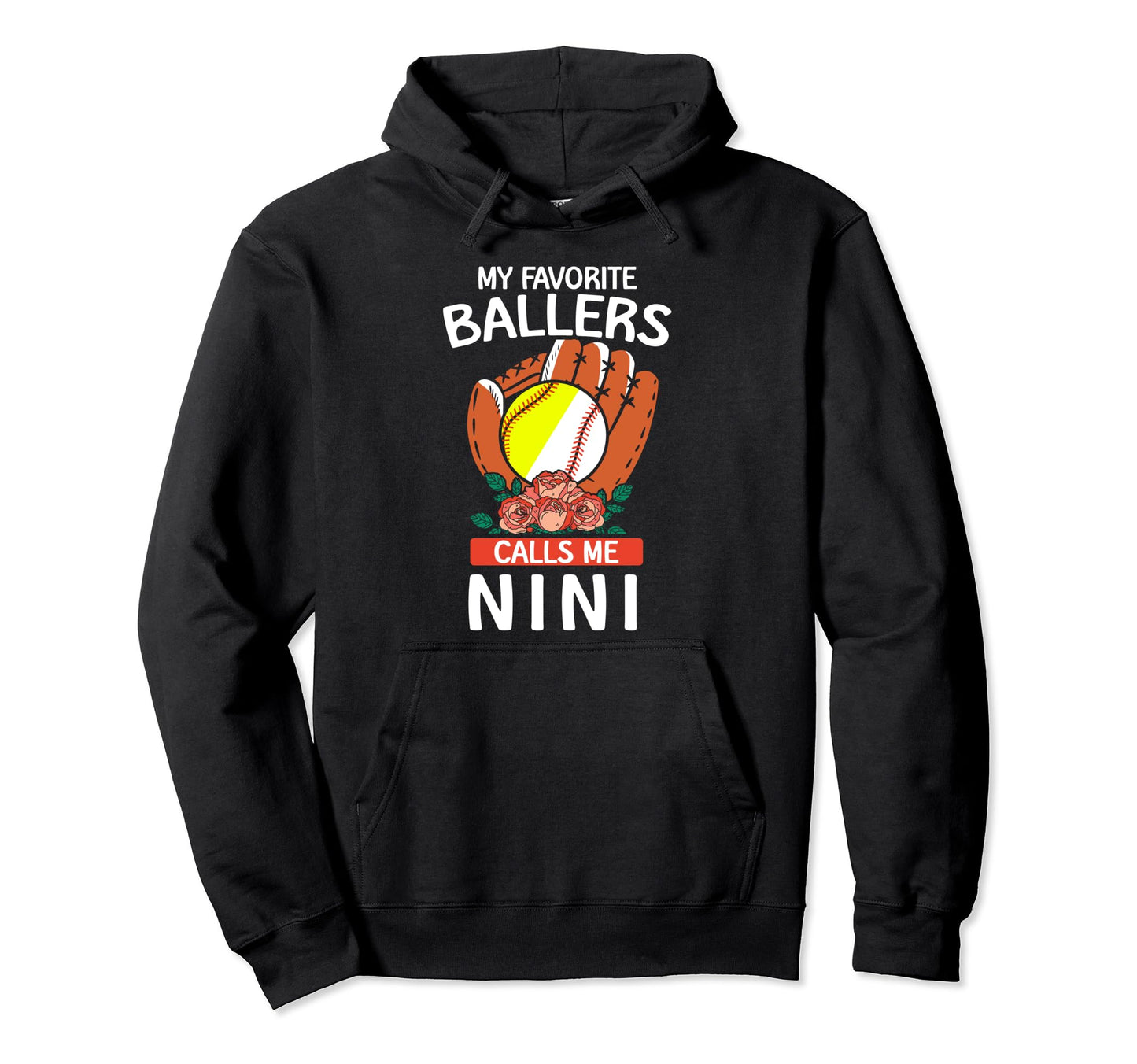 My Favorite Ballers Calls Me Nini Hoodie - Streetwear Style Unisex - T-Shirt, Sweatshirt, Hoodie