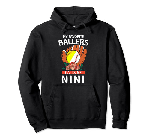 My Favorite Ballers Calls Me Nini Hoodie - Streetwear Style Unisex - T-Shirt, Sweatshirt, Hoodie