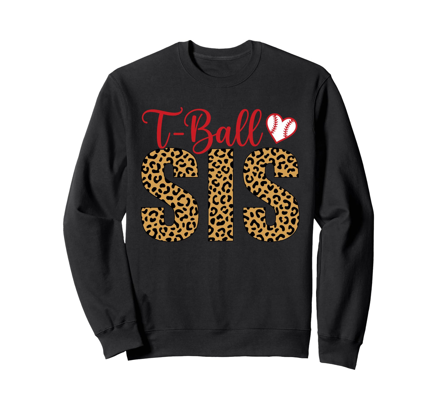 Funny T Ball Sister Softball Ball T Sweatshirt - Novelty Apparel Men Women - T-Shirt, Sweatshirt, Hoodie