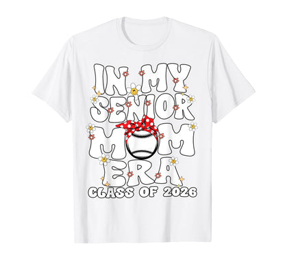 My Senior Mom Era Senior Mom Class 2026 T-Shirt - Minimalist Print Unisex - T-Shirt, Sweatshirt, Hoodie