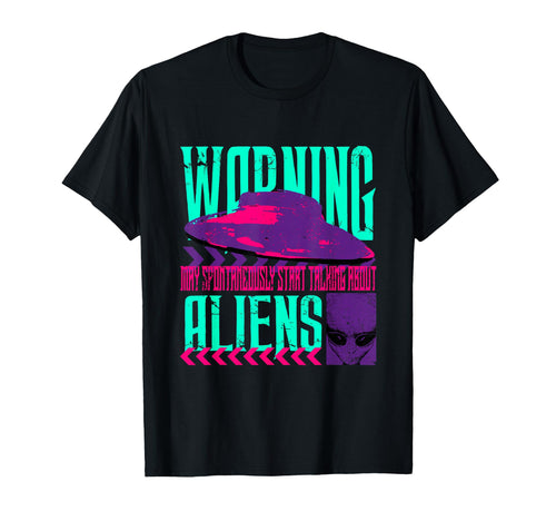 Warning Ancient Alien Ufo Space T-Shirt - Streetwear Style for Adults - T-Shirt, Sweatshirt, Hoodie