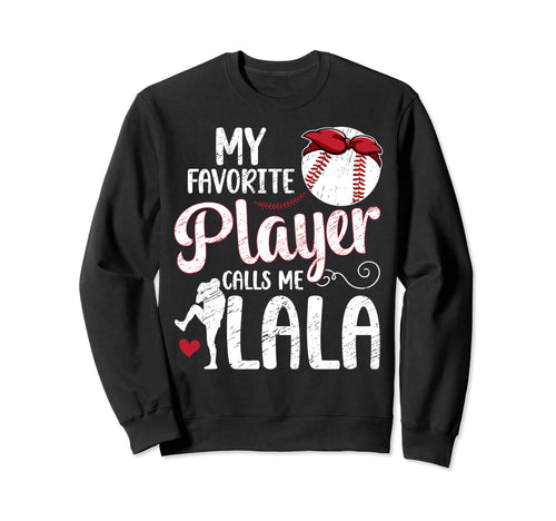 My Favorite Baseball Player Lala Sweatshirt - Streetwear Style for Adults - T-Shirt, Sweatshirt, Hoodie