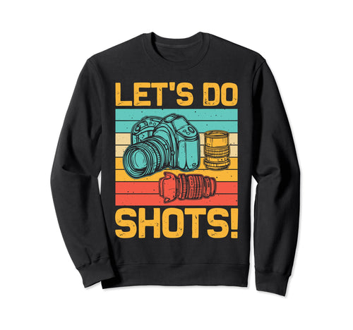 Photographer Photography Lover Sweatshirt - Fun Novelty Design Unisex - T-Shirt, Sweatshirt, Hoodie