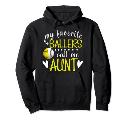 My Favorite Ballers Call Me Aunt Baseball Hoodie - Graphic Print Men Women - T-Shirt, Sweatshirt, Hoodie
