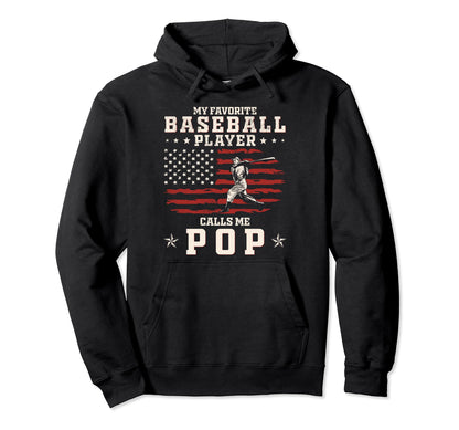 My Favorite Baseball Player Calls Me Pop Hoodie - Graphic Print Unisex - T-Shirt, Sweatshirt, Hoodie