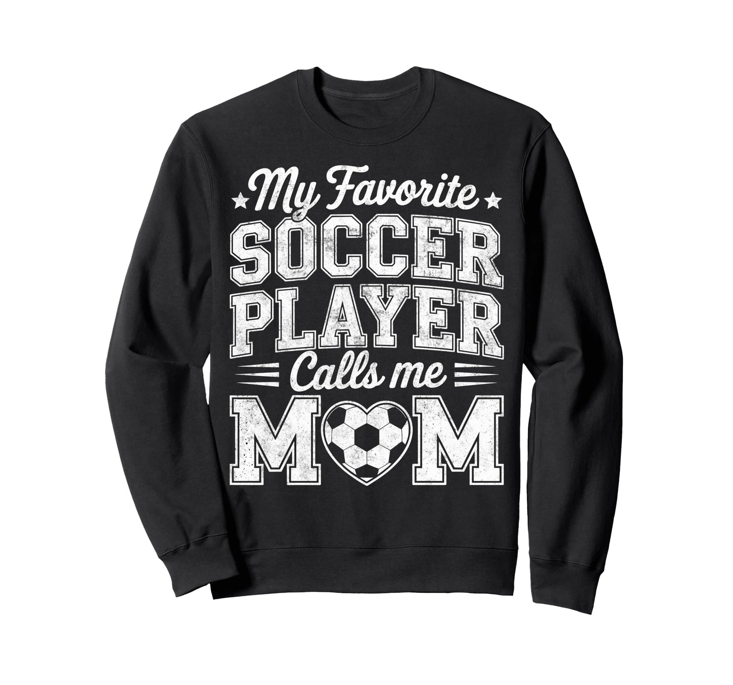 My Favorite Soccer Player Calls Me Sweatshirt - Trendy Graphic Men Women - T-Shirt, Sweatshirt, Hoodie