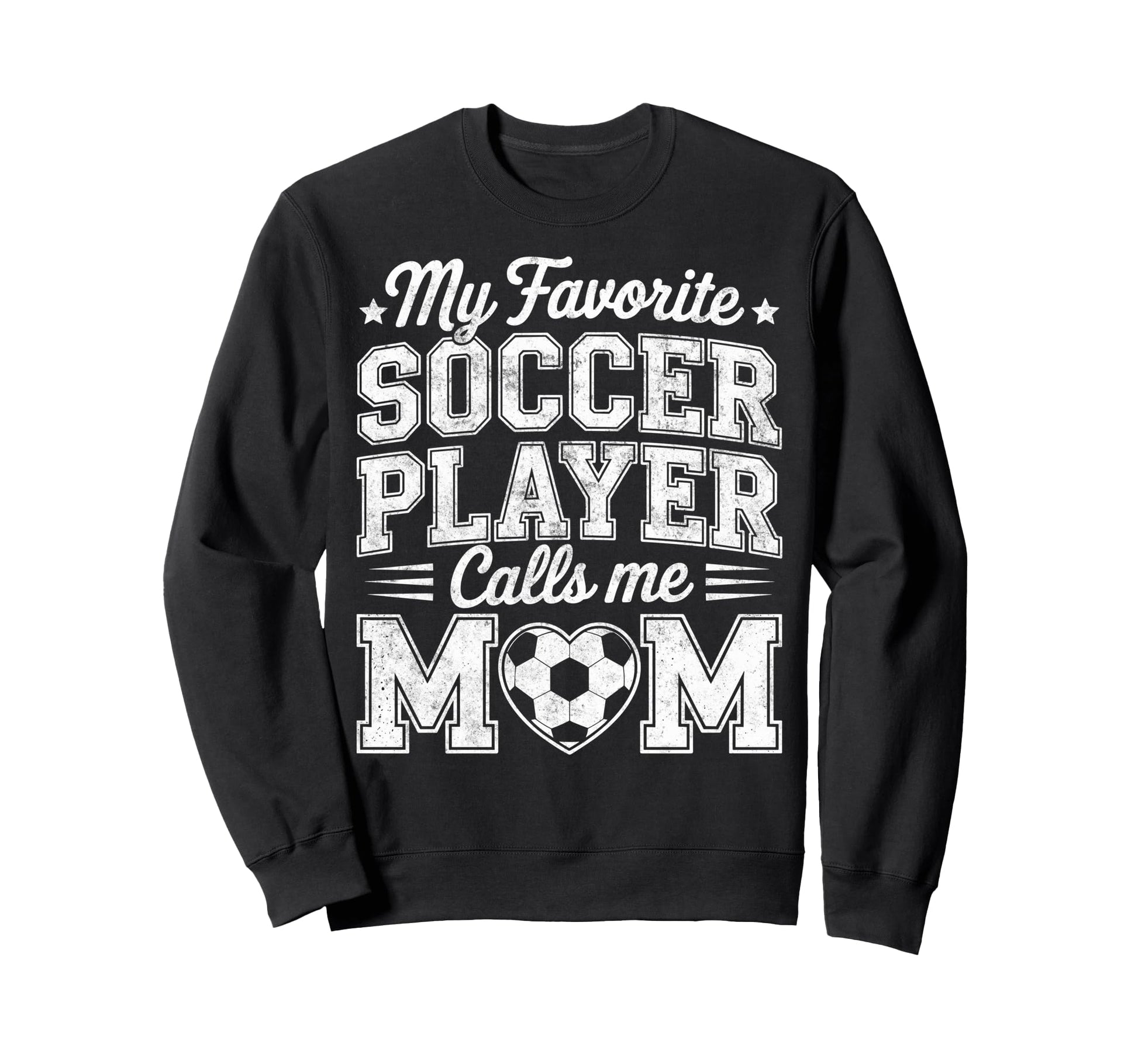 My Favorite Soccer Player Calls Me Sweatshirt - Trendy Graphic Men Women - T-Shirt, Sweatshirt, Hoodie