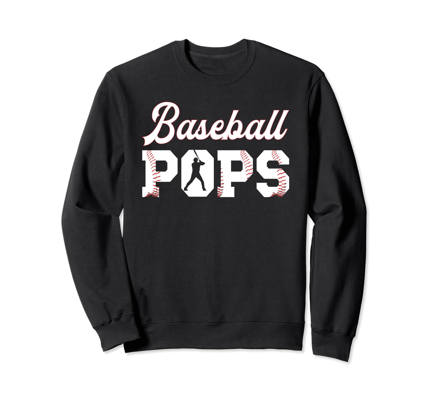 Baseball Pops Grandpa Pops Sweatshirt - Fun Novelty Design Men Women - T-Shirt, Sweatshirt, Hoodie