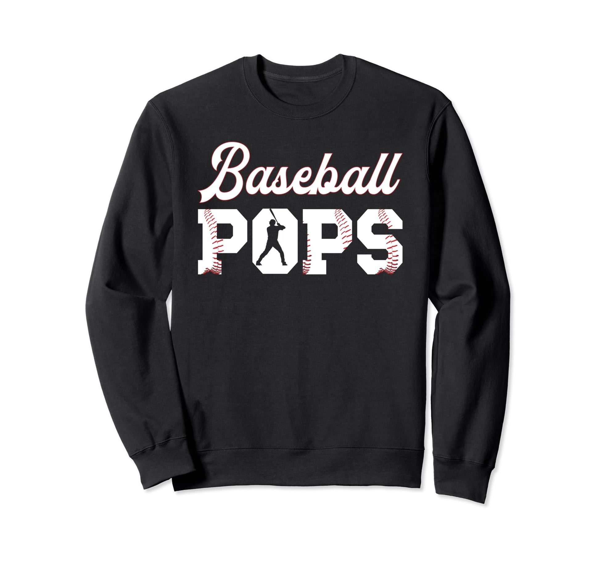 Baseball Pops Grandpa Pops Sweatshirt - Fun Novelty Design Men Women - T-Shirt, Sweatshirt, Hoodie