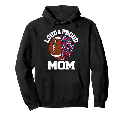Loud Proud Football Cheerleader Mom Hoodie - Minimalist Print Men Women - T-Shirt, Sweatshirt, Hoodie